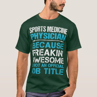Sports Medicine Physician Freaking Awesome Job Gif T-Shirt