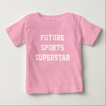 Sports Superstar custom name clothing Baby T-Shirt<br><div class="desc">Change the text fields to what you want.</div>