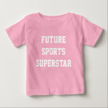 Sports Superstar custom name clothing Baby T-Shirt<br><div class="desc">Change the text fields to what you want.</div>