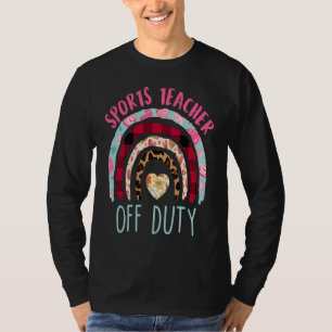 Sports teacher off duty vacation teacher T-Shirt