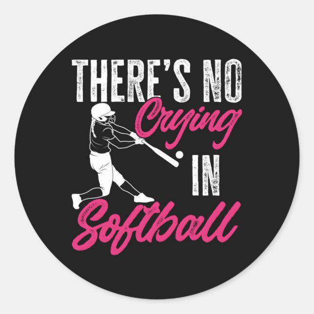 Sports There'S No Crying In Softball Classic Round Sticker (Front)
