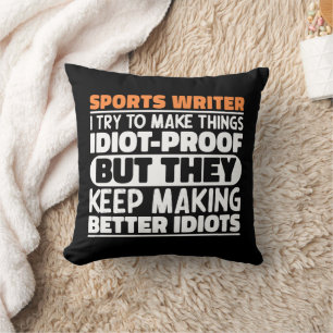 Sports Writer I Try To Make Things Funny Sayings Cushion