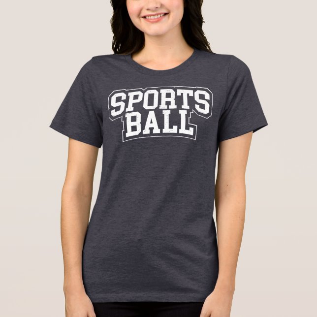 "Sportsball" Tri-Blend Shirt (Front)