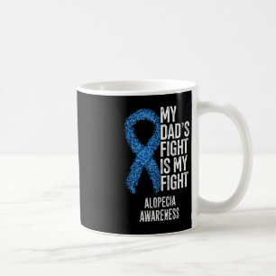 Spot Baldness My Dad's Fight Is My Fight Alopecia Coffee Mug