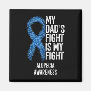 Spot Baldness My Dad's Fight Is My Fight Alopecia Magnet