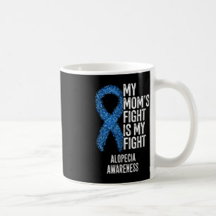 Spot Baldness My Mum's Fight Is My Fight Alopecia Coffee Mug