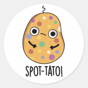 Spot-tato Funny Potato Pun  Classic Round Sticker