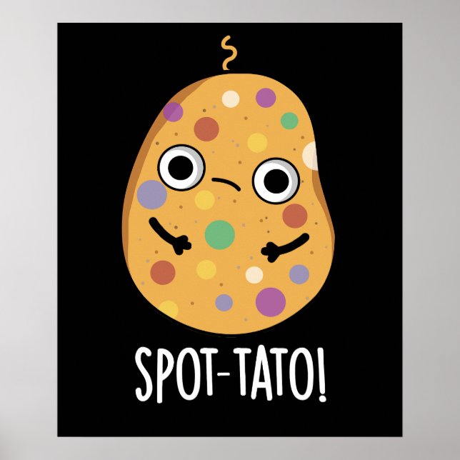 Spot-tato Funny Potato Pun Dark BG Poster (Front)