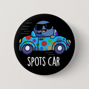 Spots Car Funny Sports Car Pun Dark BG 6 Cm Round Badge
