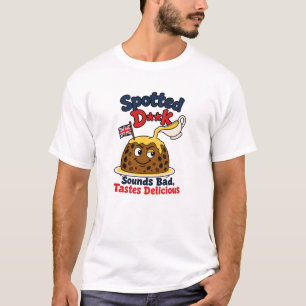 Spotted D**k Sounds Bad Tastes Delicious T-Shirt