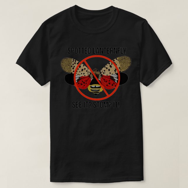 Spotted Lantern Fly See It Stomp It 2 T-Shirt (Design Front)
