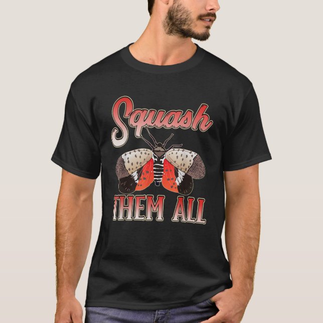 Spotted Lanternfly Trap Squash them All Ninja Lant T-Shirt (Front)