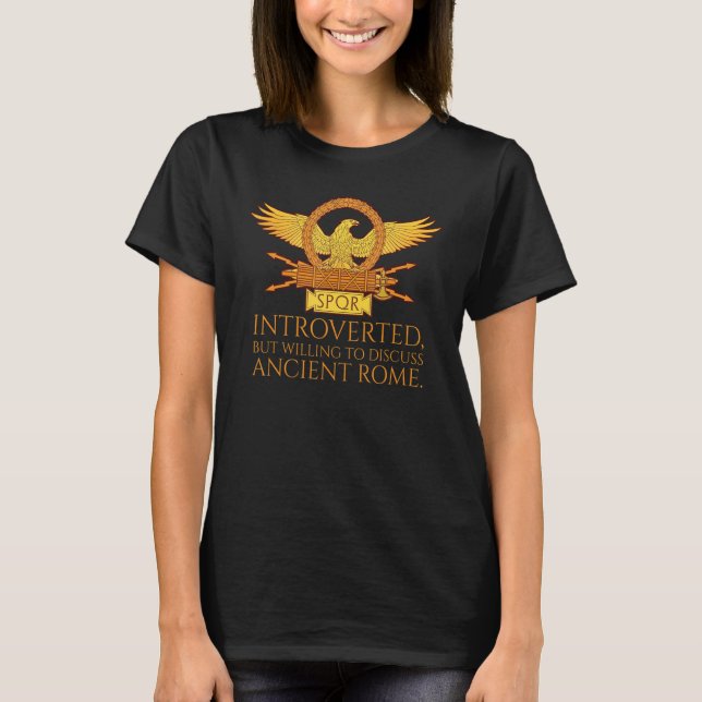SPQR Eagle - Introverted But Willing To Discuss An T-Shirt (Front)