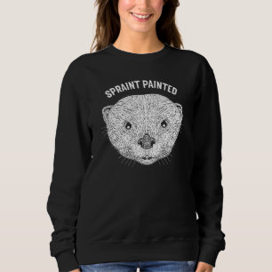 Spraint Painted Otter Lover Funny Sea Otter Humour Sweatshirt