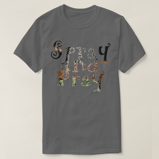 Spray and Pray T-Shirt (Design Front)