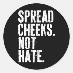 Spread Cheeks Not Hate Funny Gym Fitness And Worko Classic Round Sticker