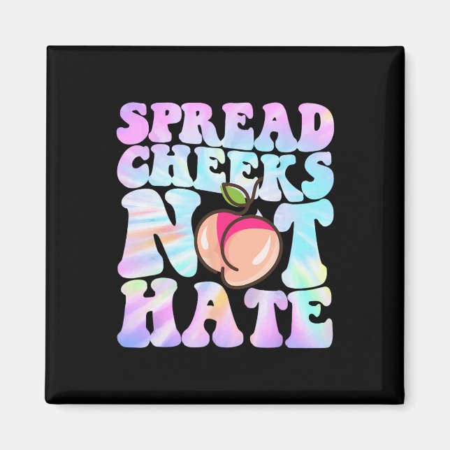 Spread Cheeks Not Hate Shirt Fitness Workout Funny Magnet (Front)