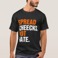 Spread Cheeks Not Hate