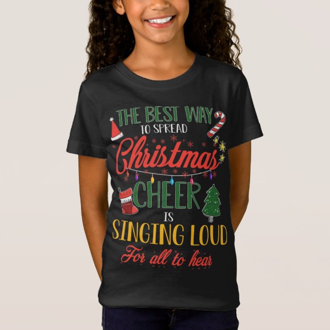 Spread Christmas Cheer by Singing Loud For All To  T-Shirt (Front)
