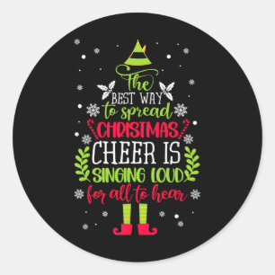 Spread Christmas Cheer Is Singing Loud Xmas Elf P Classic Round Sticker