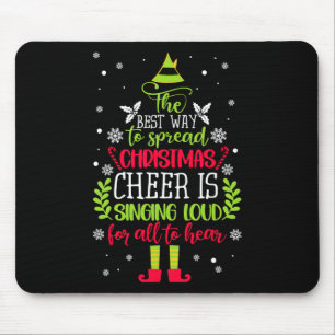 Spread Christmas Cheer Is Singing Loud  Xmas Elf P Mouse Pad