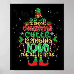 Spread christmas cheer is singing loud xmas Elf p Poster