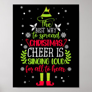 Spread Christmas Cheer Is Singing Loud  Xmas Elf P Poster