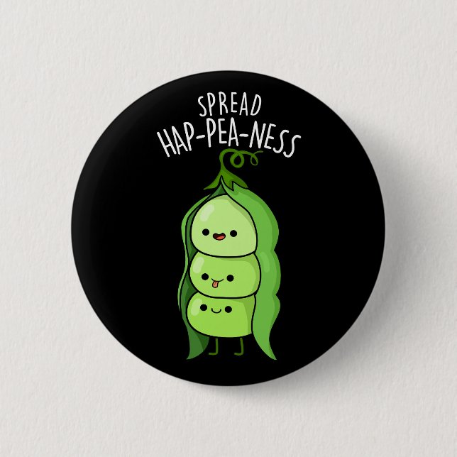 Spread Hap-pea-ness Funny Peas Pun Dark BG 6 Cm Round Badge (Front)