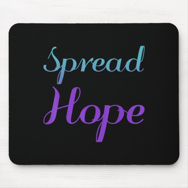 Spread Hope Suicide Prevention Awareness Design Mouse Pad (Front)