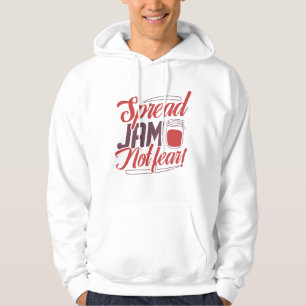 Spread Jam Not Fear Hoodie