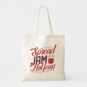 Spread Jam Not Fear Tote Bag