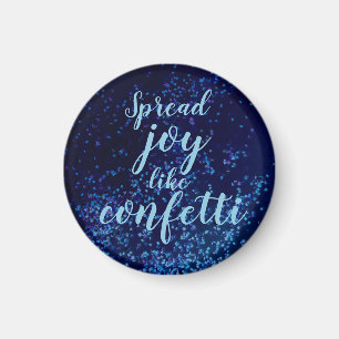Spread Joy Like Confetti Magnet