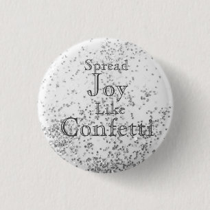Spread Joy Like Confetti White 3 Cm Round Badge