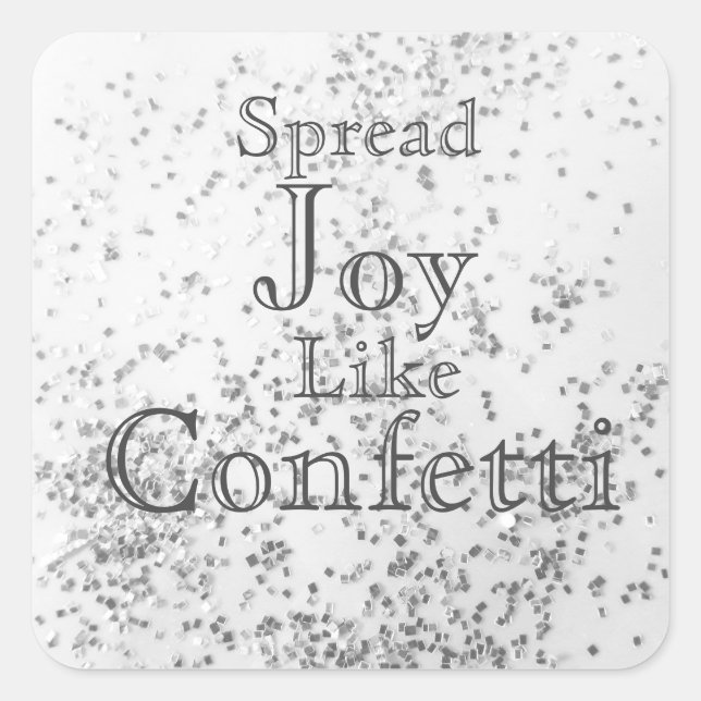 Spread Joy Like Confetti White  Square Sticker (Front)