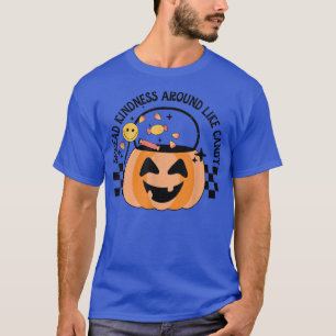 Spread Kindness Around Like Candy Halloween W Pump T-Shirt