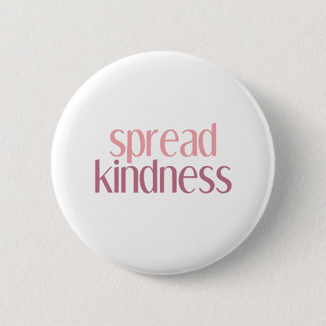spread kindness Kindness always win Choose Kind 6 Cm Round Badge (Front)