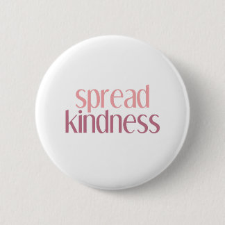 spread kindness Kindness always win Choose Kind 6 Cm Round Badge
