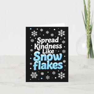 Spread Kindness Like Snowflakes Insrational Quotes Card