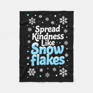Spread Kindness Like Snowflakes Insrational Quotes Fleece Blanket