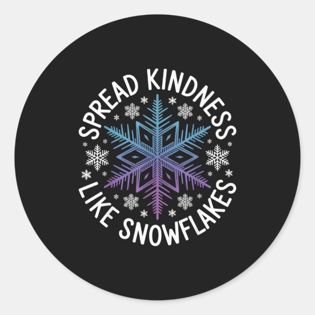 Spread Kindness Like Snowflakes Insrational Winter Classic Round Sticker (Front)