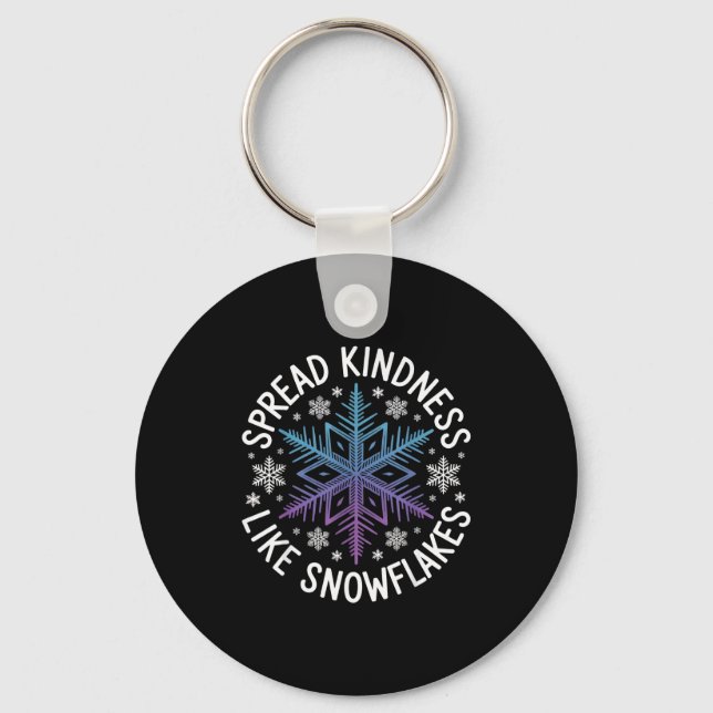 Spread Kindness Like Snowflakes Insrational Winter Key Ring (Front)