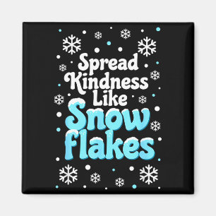 Spread Kindness Like Snowflakes Snow Days Sitive M Magnet