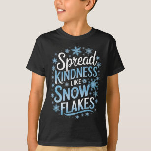 Spread Kindness Like Snowflakes Teacher Snow Day W T-Shirt