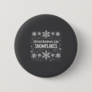 Spread Kindness Like Snowflakes Winter Funny Sayin 6 Cm Round Badge