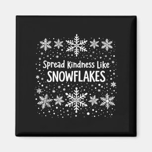 Spread Kindness Like Snowflakes Winter Funny Sayin Magnet