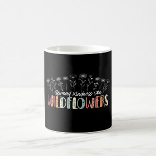 Spread Kindness Like Wildflowers Inspirational Coffee Mug
