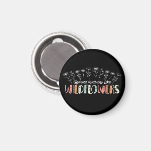 Spread Kindness Like Wildflowers Inspirational Magnet