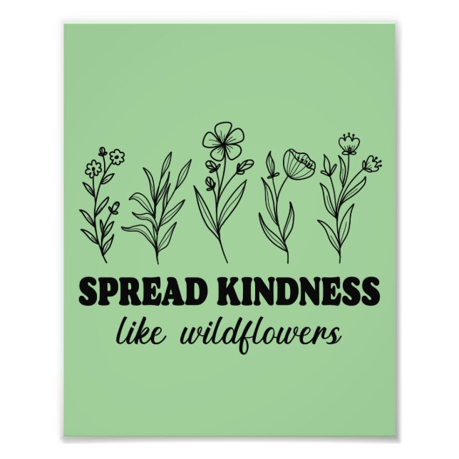  Spread Kindness Like Wildflowers Photo Print (Front)