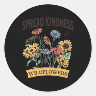 Spread Kindness Like Wildflowers Sticker 