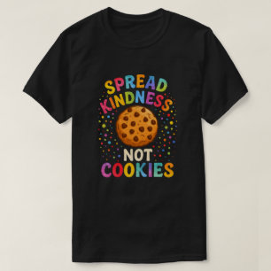 Spread Kindness Not Cookies T-Shirt